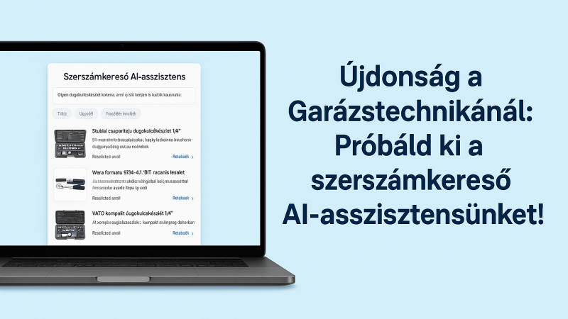 Újdonság a Garázstechnikánál: Próbáld ki a szerszámkereső AI-asszisztensünket!