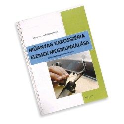 Szakkönyv - MÛANYAG HEGESZTÉS TECHNIKÁJA (SZK-HH1000) Szakkönyv - MÛANYAG HEGESZTÉS TECHNIKÁJA (SZK-HH1000)